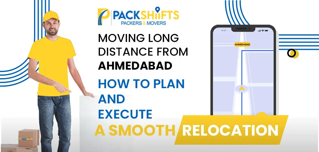 moving-long-distance-from-ahmedabad-how-to-plan-and-execute-a-smooth-relocation